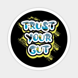 Trust Your Gut Motivational Quotes Magnet